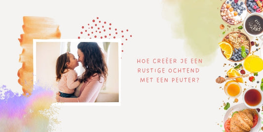 Hoe creëer je een rustige ochtend met een peuter?
